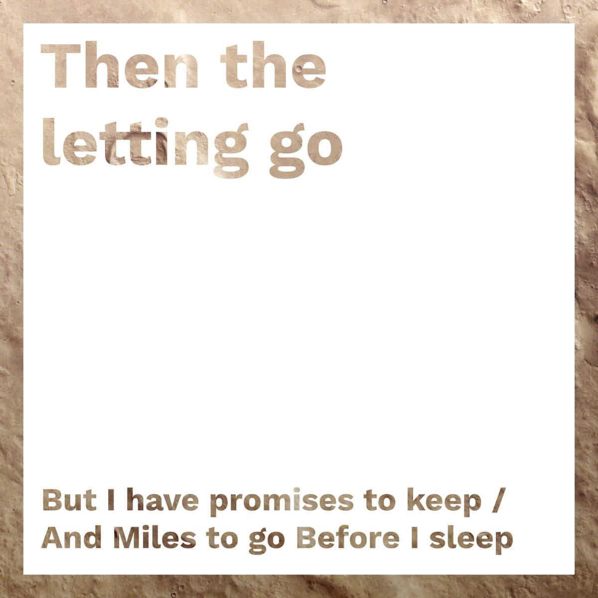 But I have promises to keep / And Miles To Go Before I Sleep